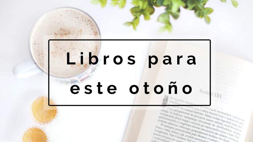 Libros que no te puedes perder este otoño de 2021